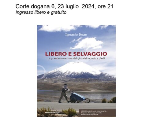 Presentazione di “Libero e selvaggio” di e con Nacho Dean a Corte Dogana il 23 \7 alle 21